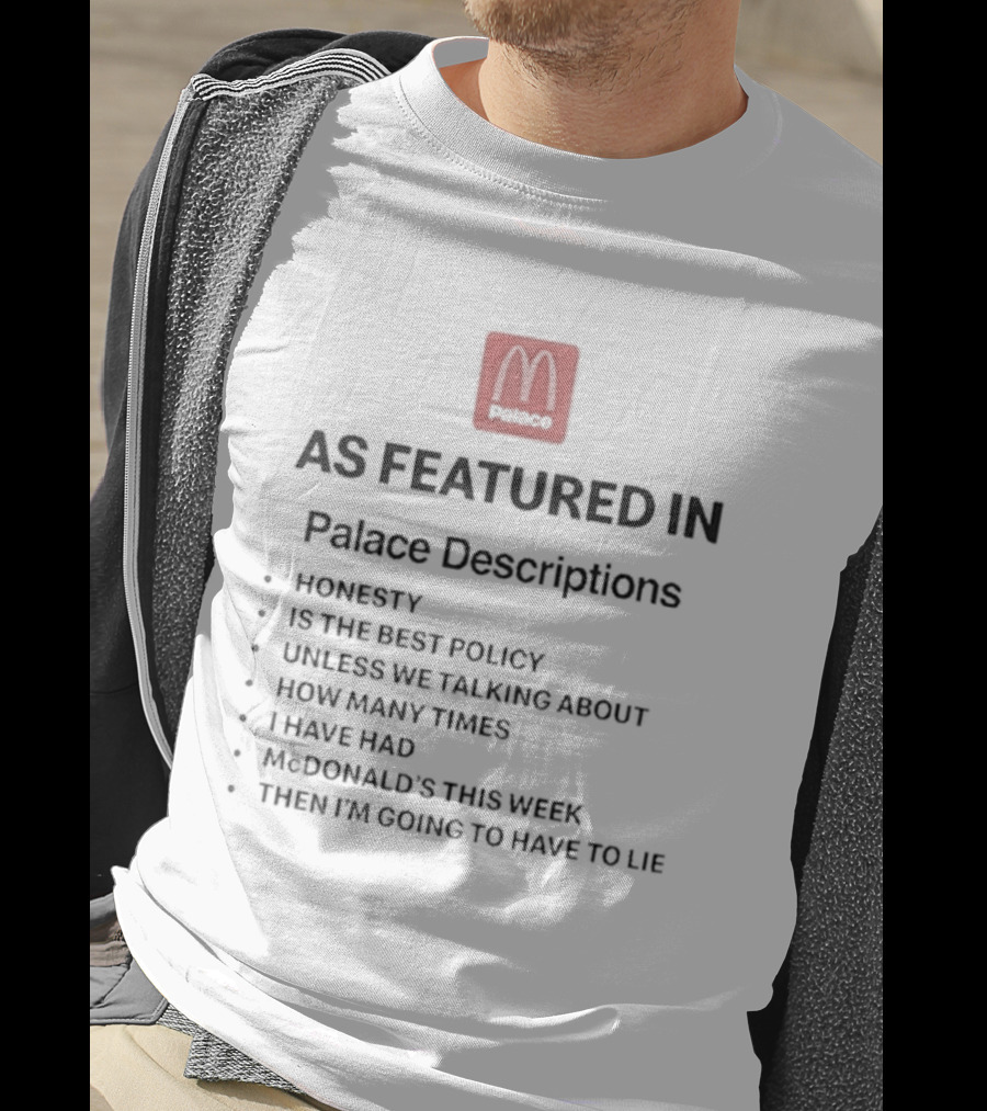 Palace McDonald's Collaboration As Featured In Palace Descriptions Honesty Policy T-Shirt