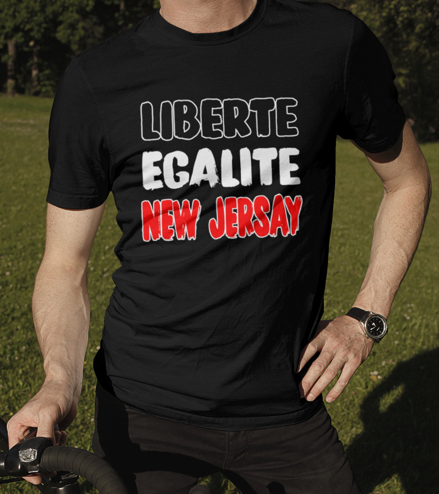 Liberte Egalite New Jersay T-Shirt