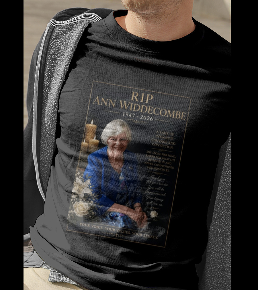 RIP Ann Widdecombe 1947 2026 A Lady Of Integrity Courage And Conviction Your Voice Your Values Your Legacy T-Shirt