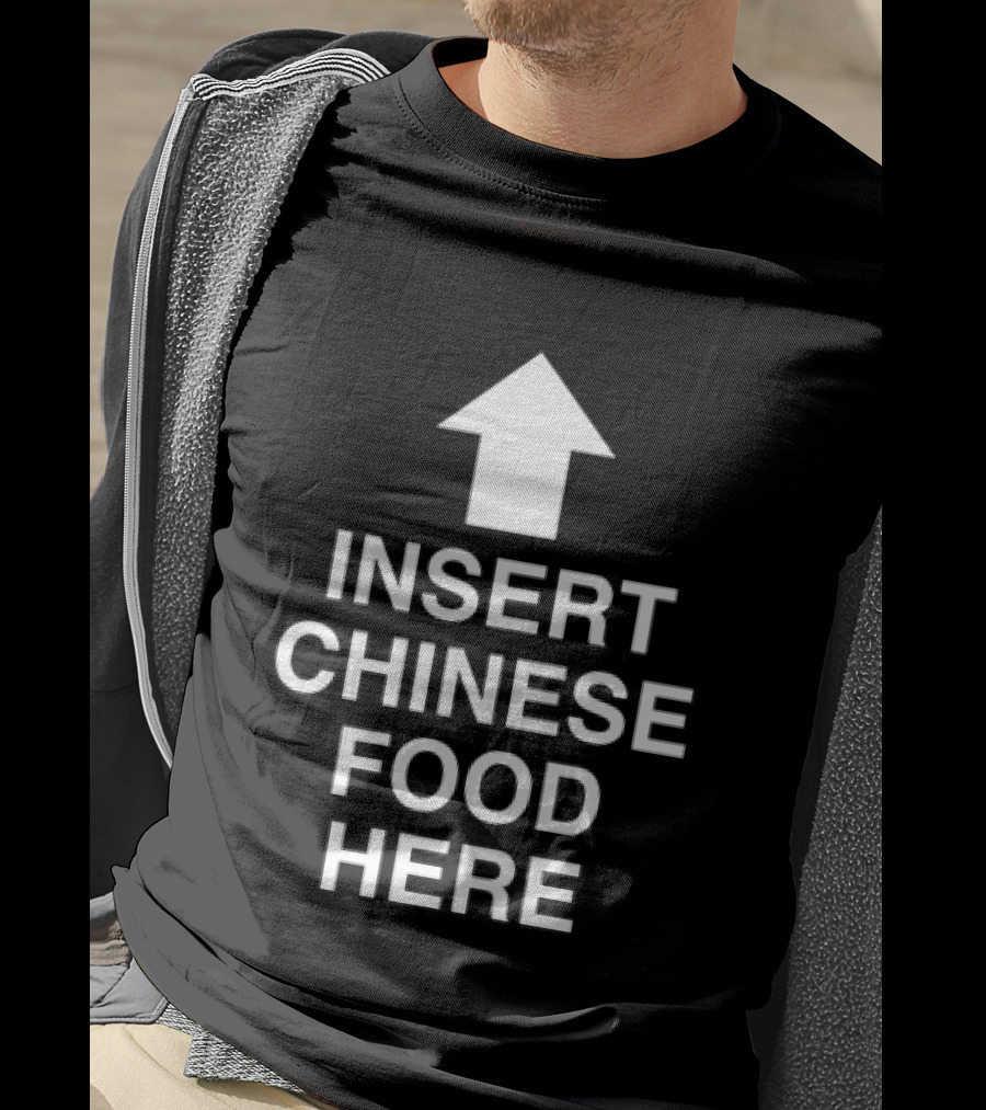 Insert Chinese Food Here Arrow Humor Takeout Joke T-Shirt
