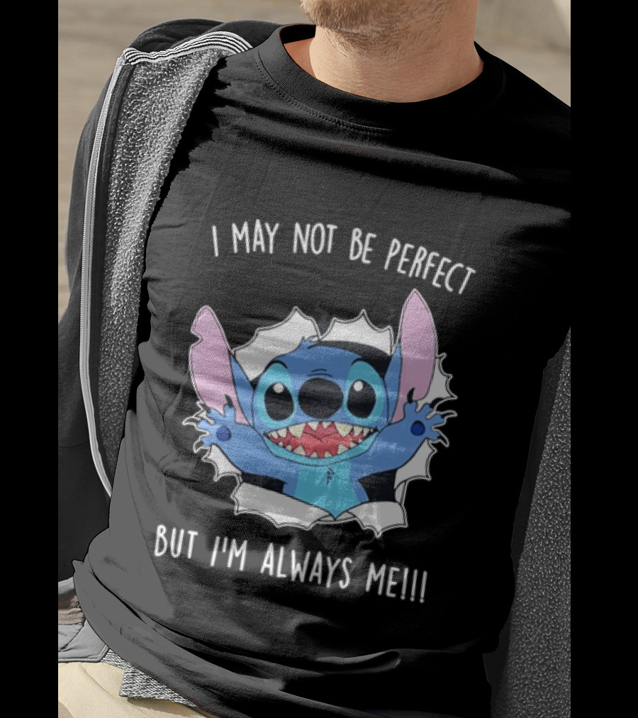 Stitch Breaking Through I May Not Be Perfect But I'm Always Me T-Shirt