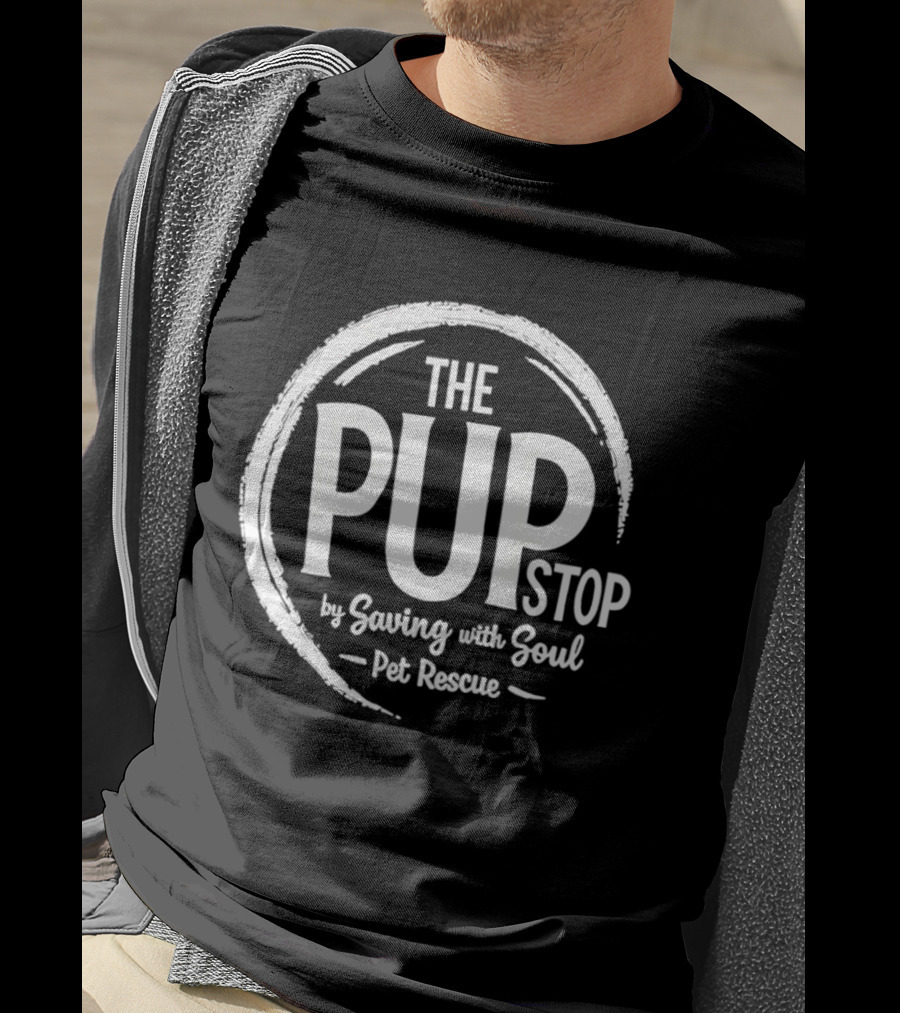 The PUP Stop Saving With Soul Pet Rescue T-Shirt