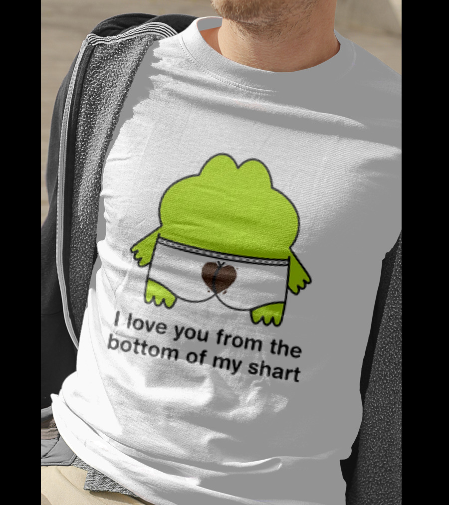 Frog I Love You From The Bottom Of My Shart Funny Green Cartoon T-Shirt