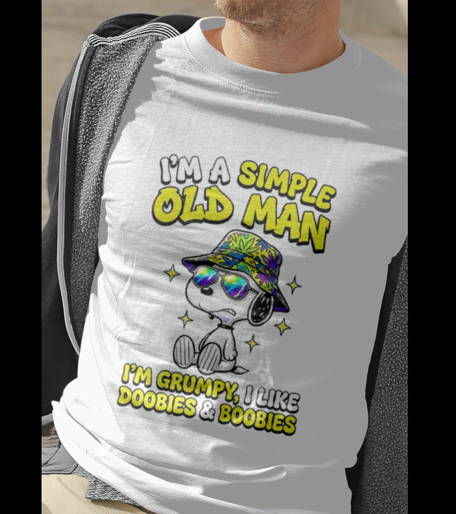 Snoopy Peanuts I'm A Simple Old Man I'm Grumpy I Like Doobies And Boobies T-Shirt