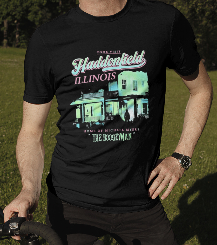 Come Visit Haddonfield Illinois Home Of Michael Myers The Boogeyman T-Shirt