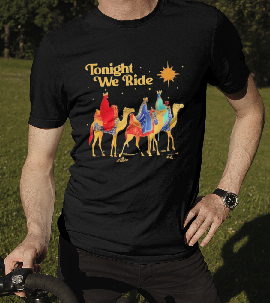 Three Wise Men Magi Nativity Scene Tonight We Ride Christmas Holiday Camel Journey T-Shirt
