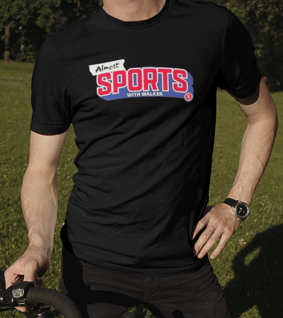 Almost Sports With Walker Barstool Sports Collaboration T-Shirt