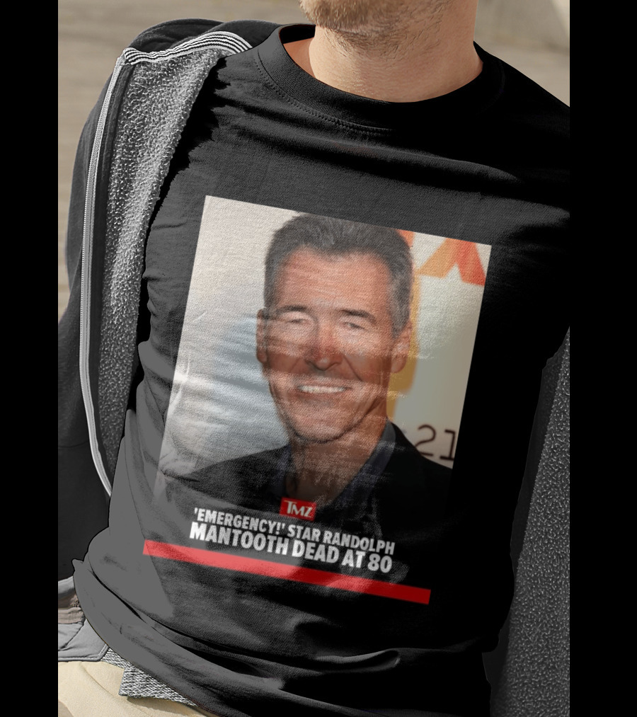 TMZ 'Emergency!' Star Randolph Mantooth Dead At 80 T-Shirt