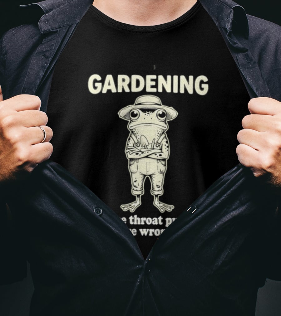 Gardening Frog Because Throat Punches Are Wrong T-Shirt