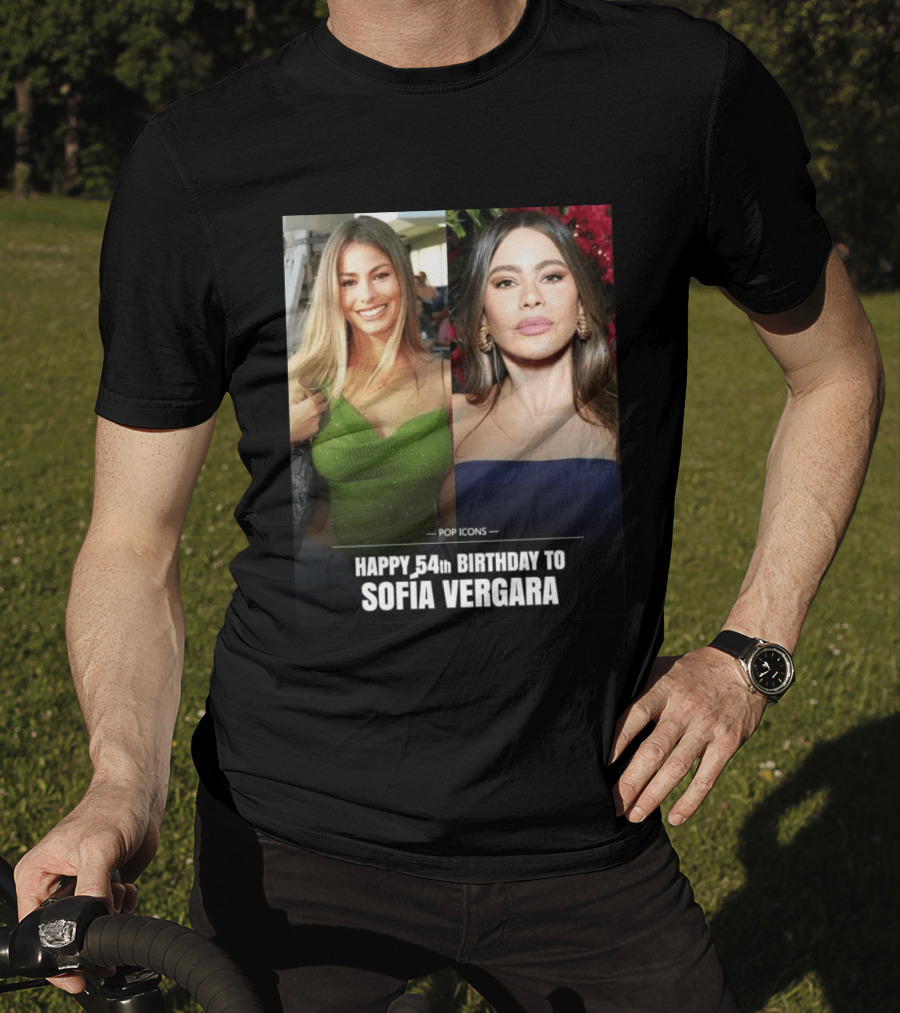 Pop Icons Happy 54th Birthday To Sofia Vergara T-Shirt