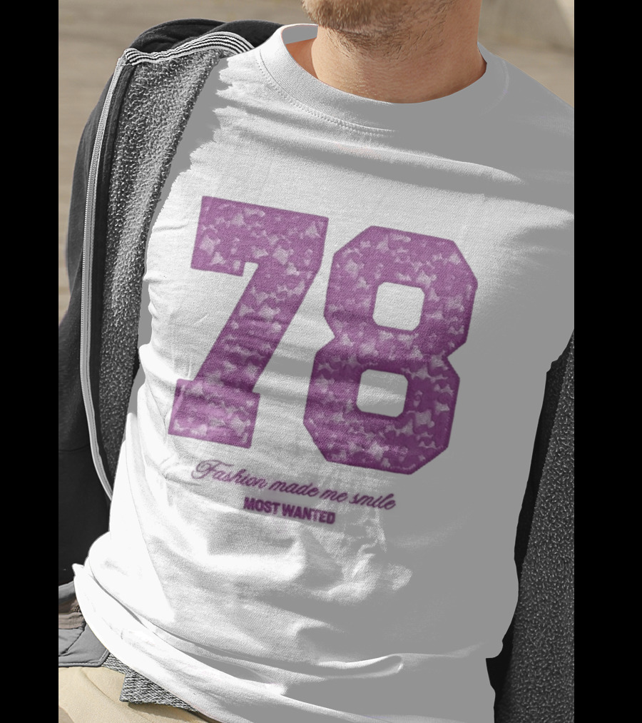 78 Fashion Made Me Smile Most Wanted T-Shirt