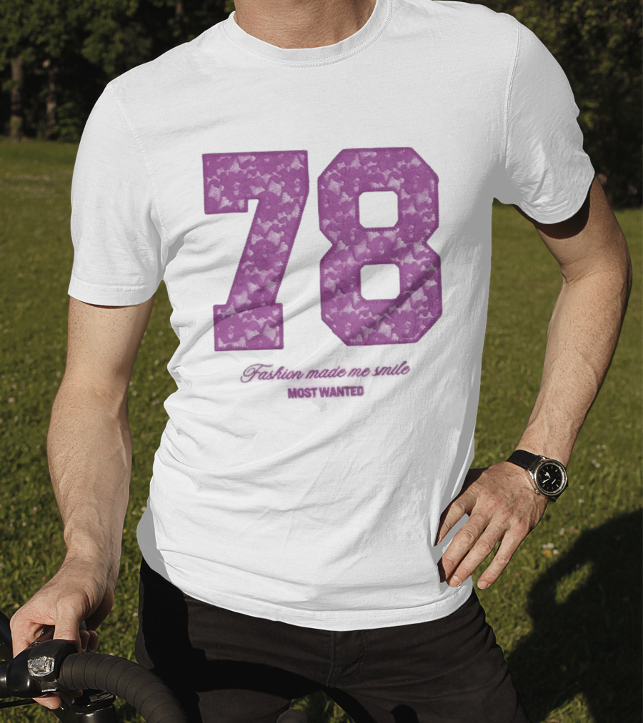 78 Fashion Made Me Smile Most Wanted T-Shirt