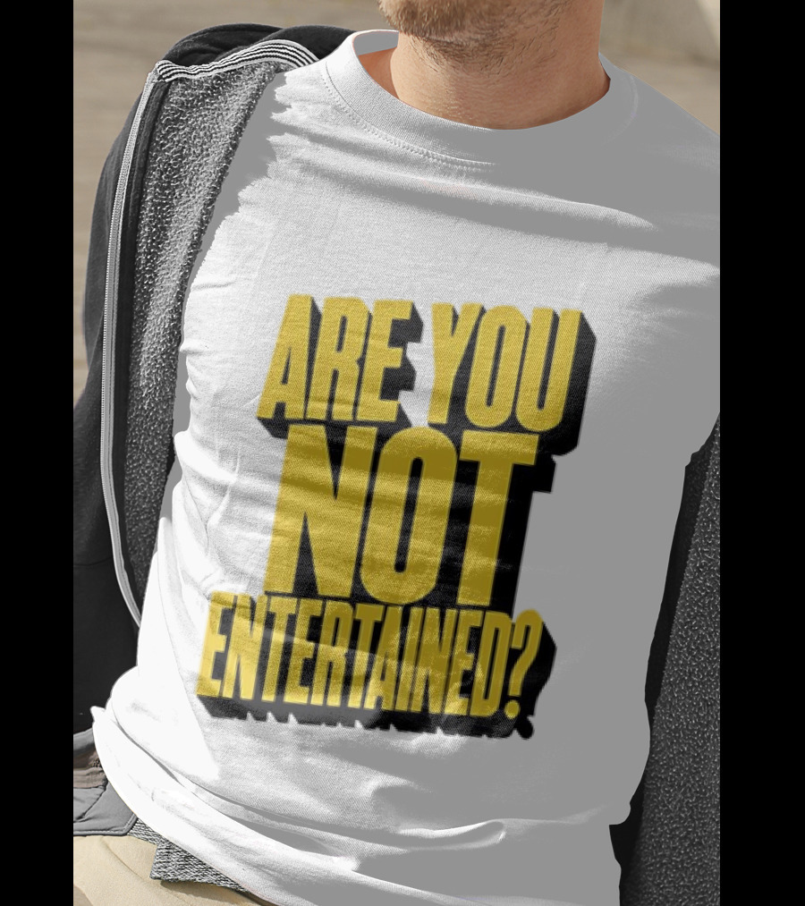 Are You Not Entertained Bold Yellow T-Shirt
