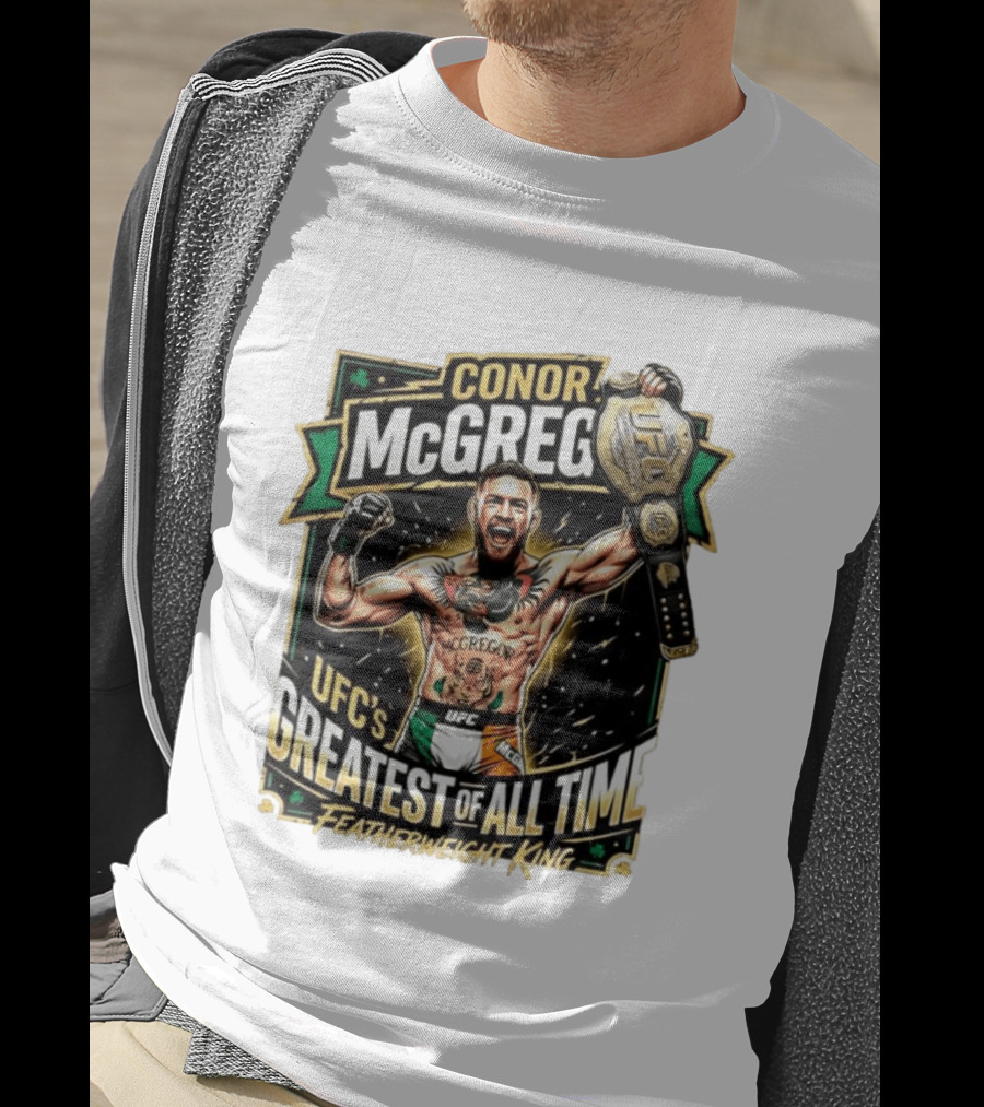 Conor McGregor UFC Greatest Of All Time Featherweight King Champion T-Shirt