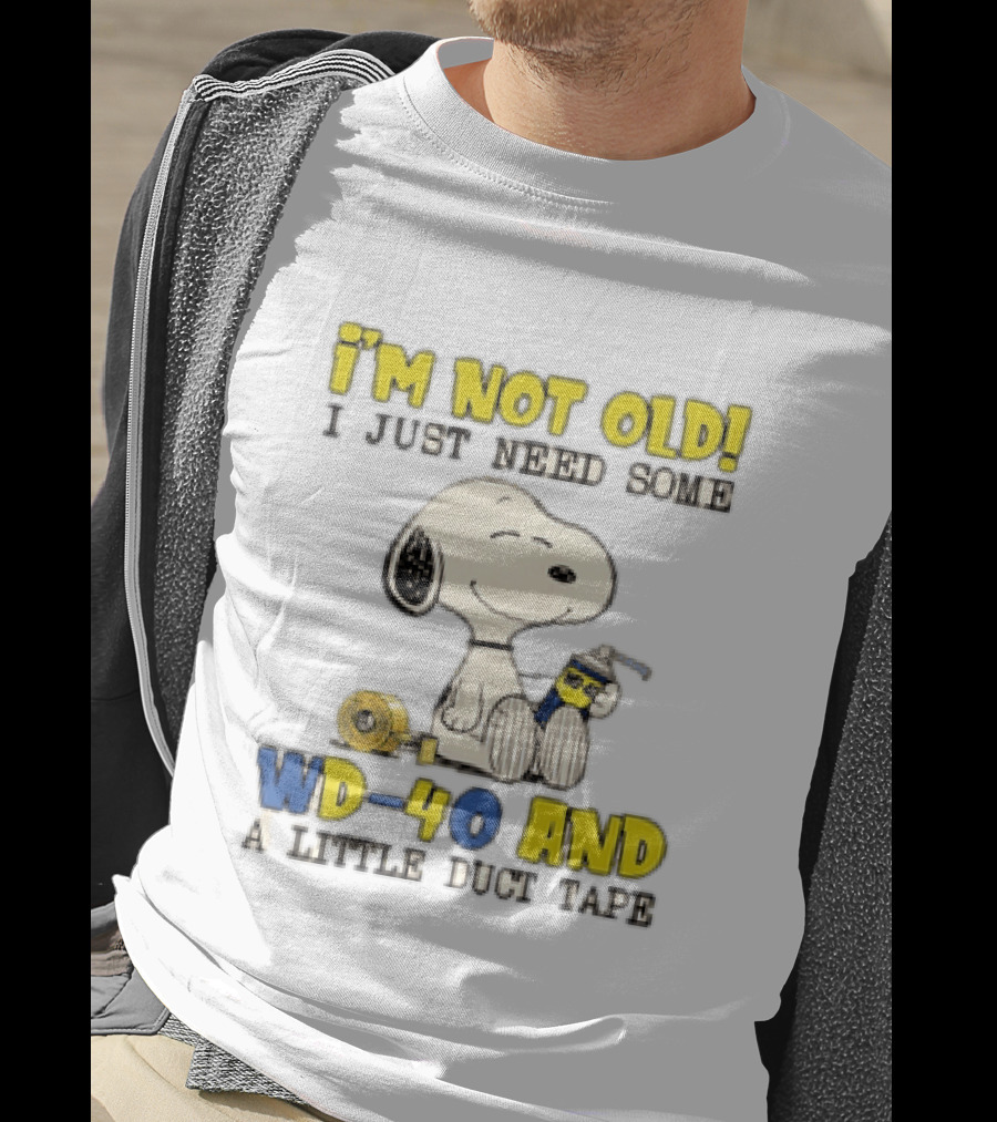 Snoopy I'm Not Old I Just Need Some WD 40 And A Little Duct Tape T-Shirt