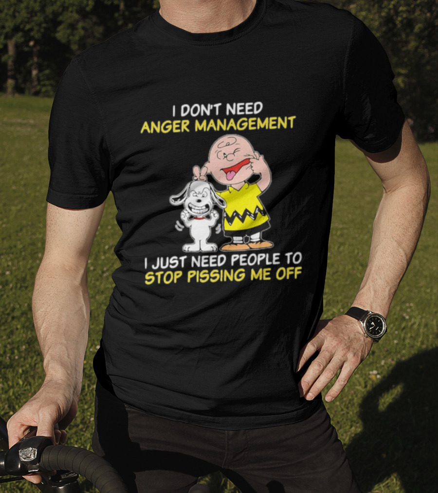 Charlie Brown Snoopy I Don't Need Anger Management Stop Pissing Me Off T-Shirt