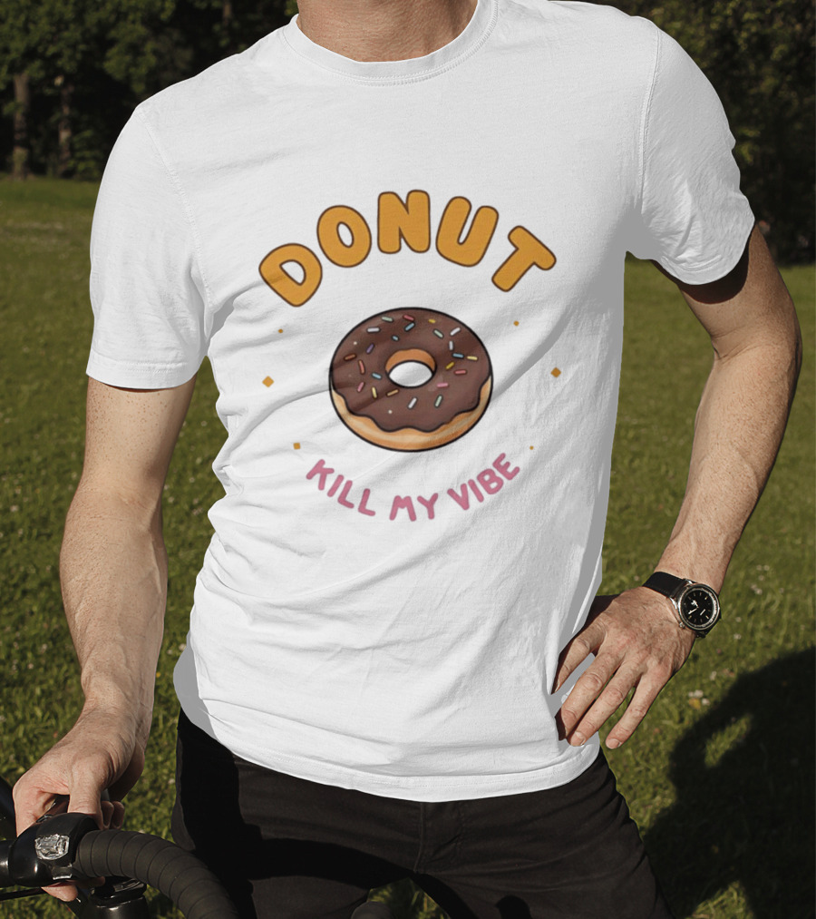 Donut Kill My Vibe Chocolate Sprinkle Donut T-Shirt