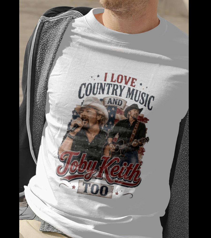 I Love Country Music And Toby Keith Too Patriotic T-Shirt