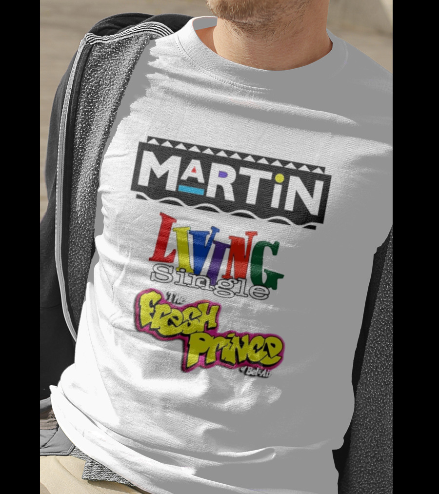 Martin Living Single The Fresh Prince Of Bel Air Retro TV Mashup T-Shirt