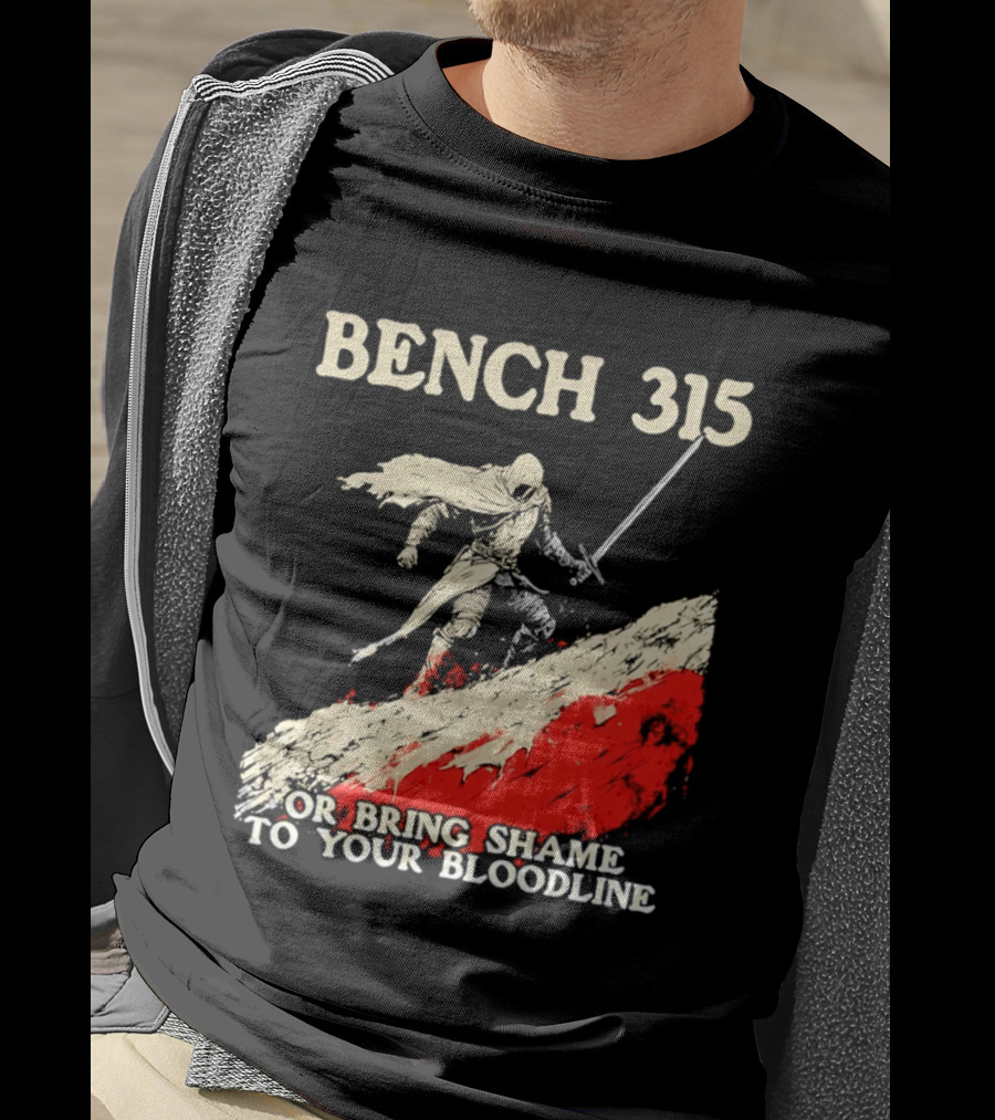 Bench 315 Warrior Challenge Legendary Bloodline Honor T-Shirt