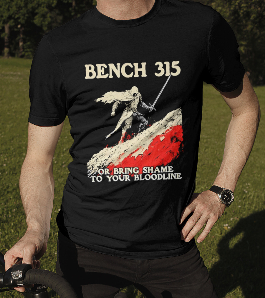 Bench 315 Warrior Challenge Legendary Bloodline Honor T-Shirt