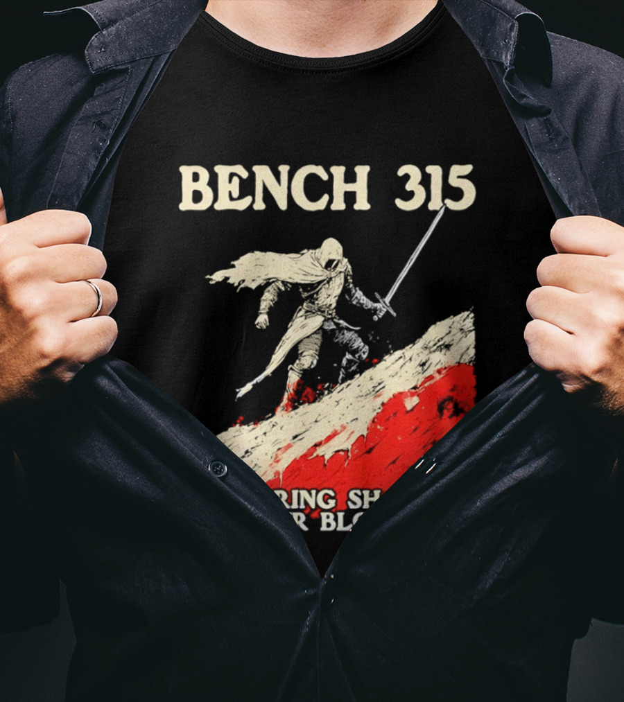 Bench 315 Warrior Challenge Legendary Bloodline Honor T-Shirt