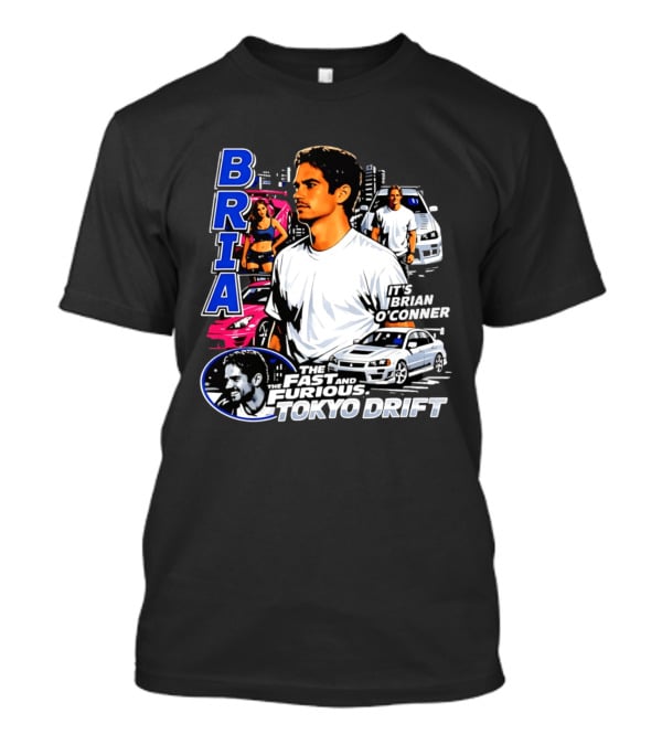 Brian O'conner The Fast And The Furious Tokyo Drift It's Brian O'conner T-Shirt