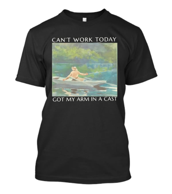 Can't Work Today Got My Arm In A Cast Fishing Boat Scenic T-Shirt