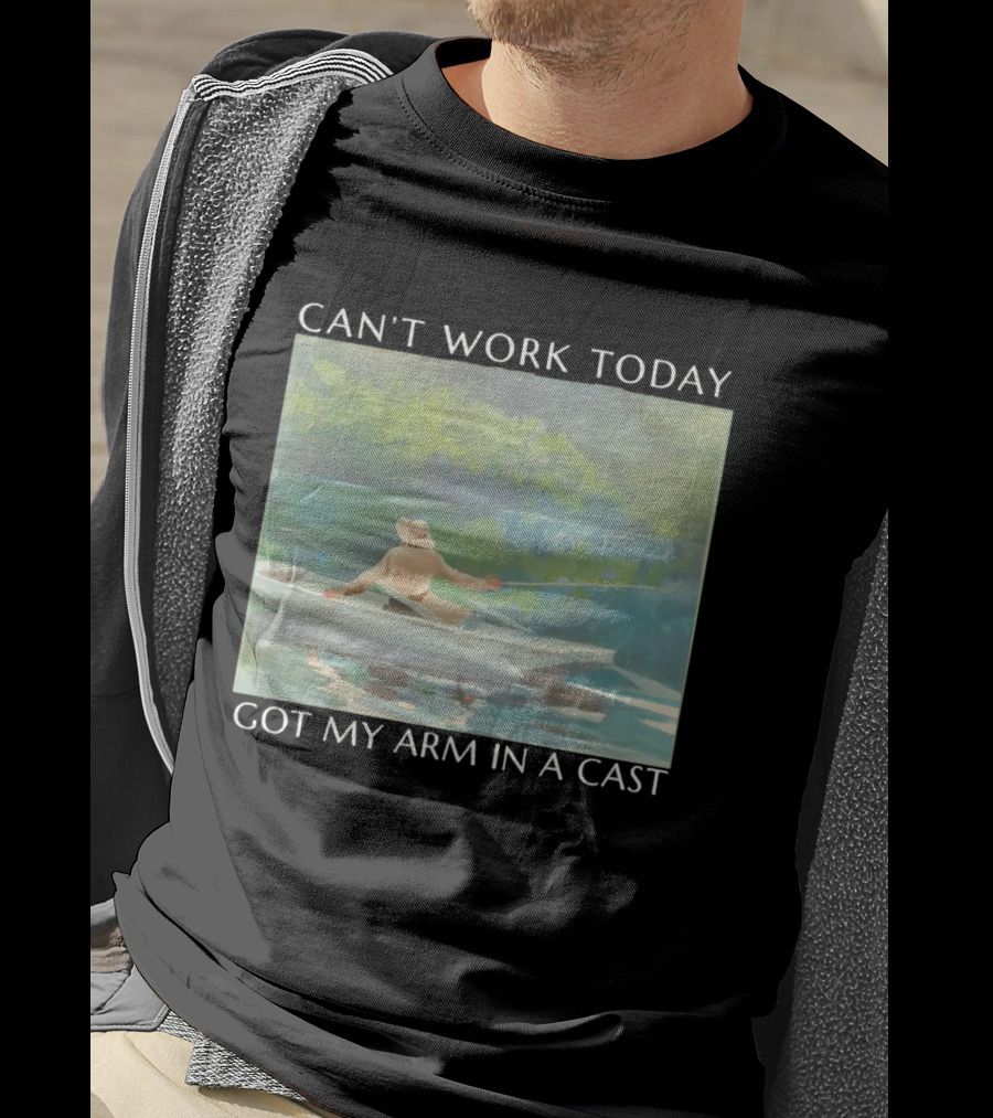 Can't Work Today Got My Arm In A Cast Fishing Boat Scenic T-Shirt