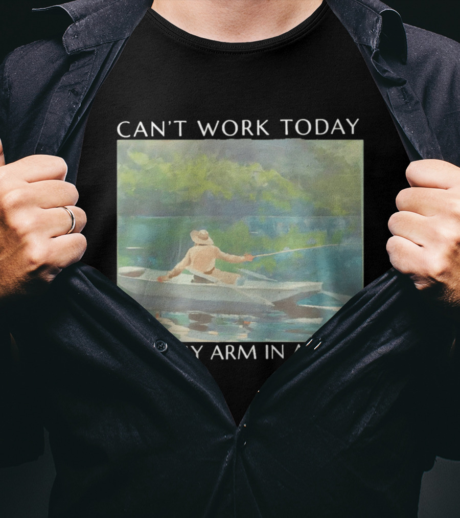 Can't Work Today Got My Arm In A Cast Fishing Boat Scenic T-Shirt