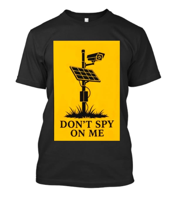 Flock Camera Surveillance Solar Panel Don't Spy On Me T-Shirt