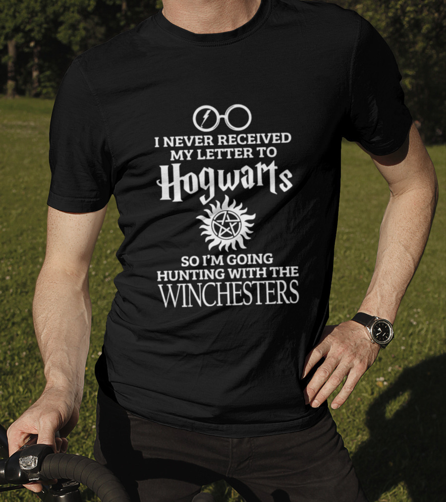 I Never Received My Letter To Hogwarts Going Hunting With The Winchesters T-Shirt