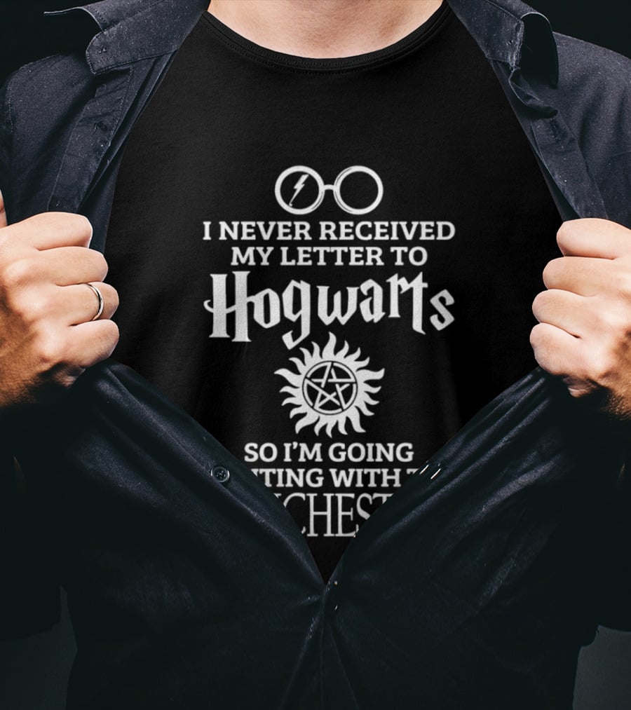 I Never Received My Letter To Hogwarts Going Hunting With The Winchesters T-Shirt