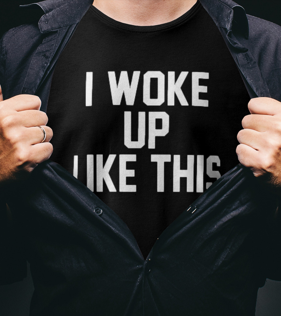 I Woke Up Like This Athletic Bold Block Letters T-Shirt