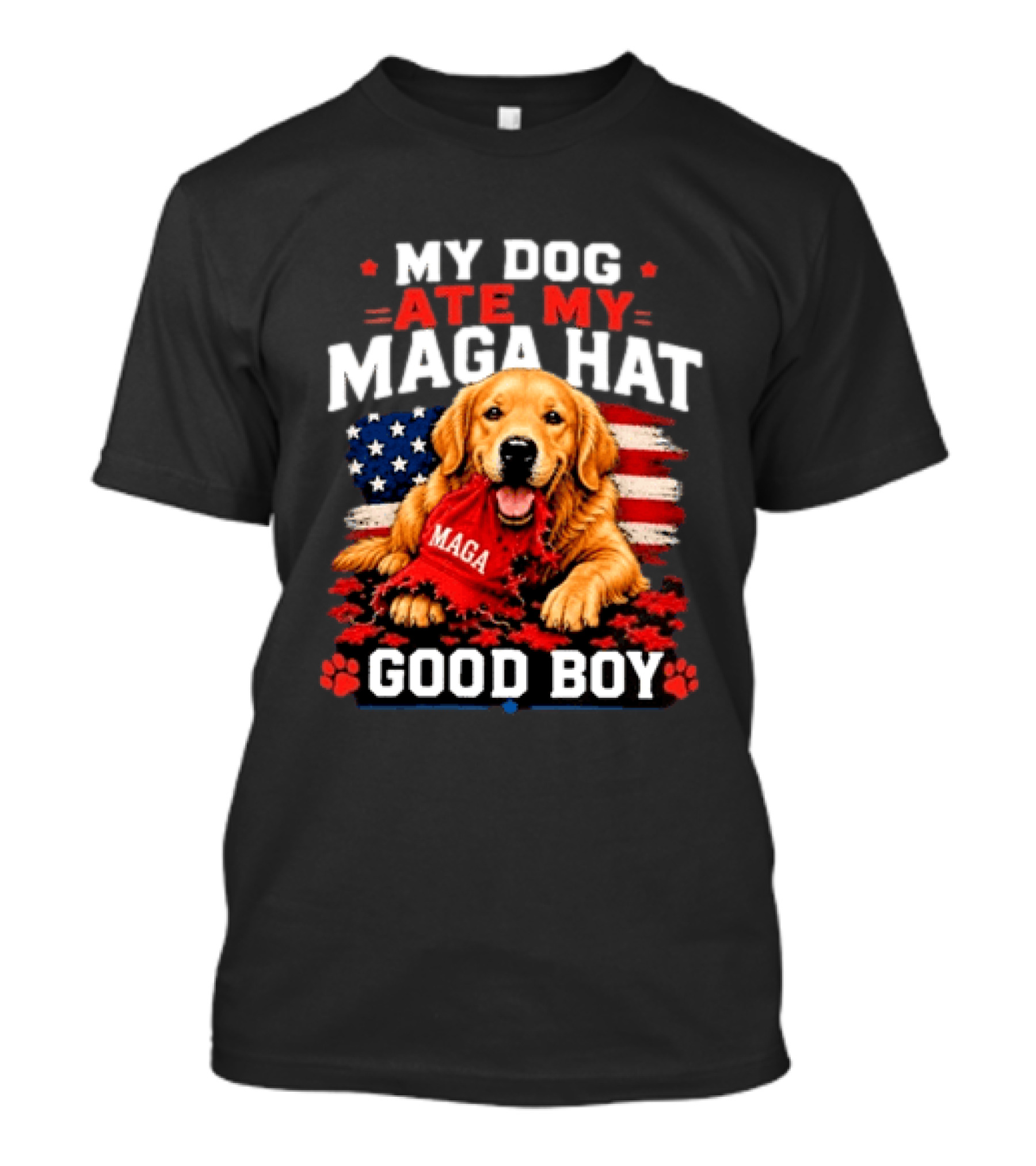 My Dog Ate My MAGA Hat Good Boy American Flag Dog Paw Print T-Shirt