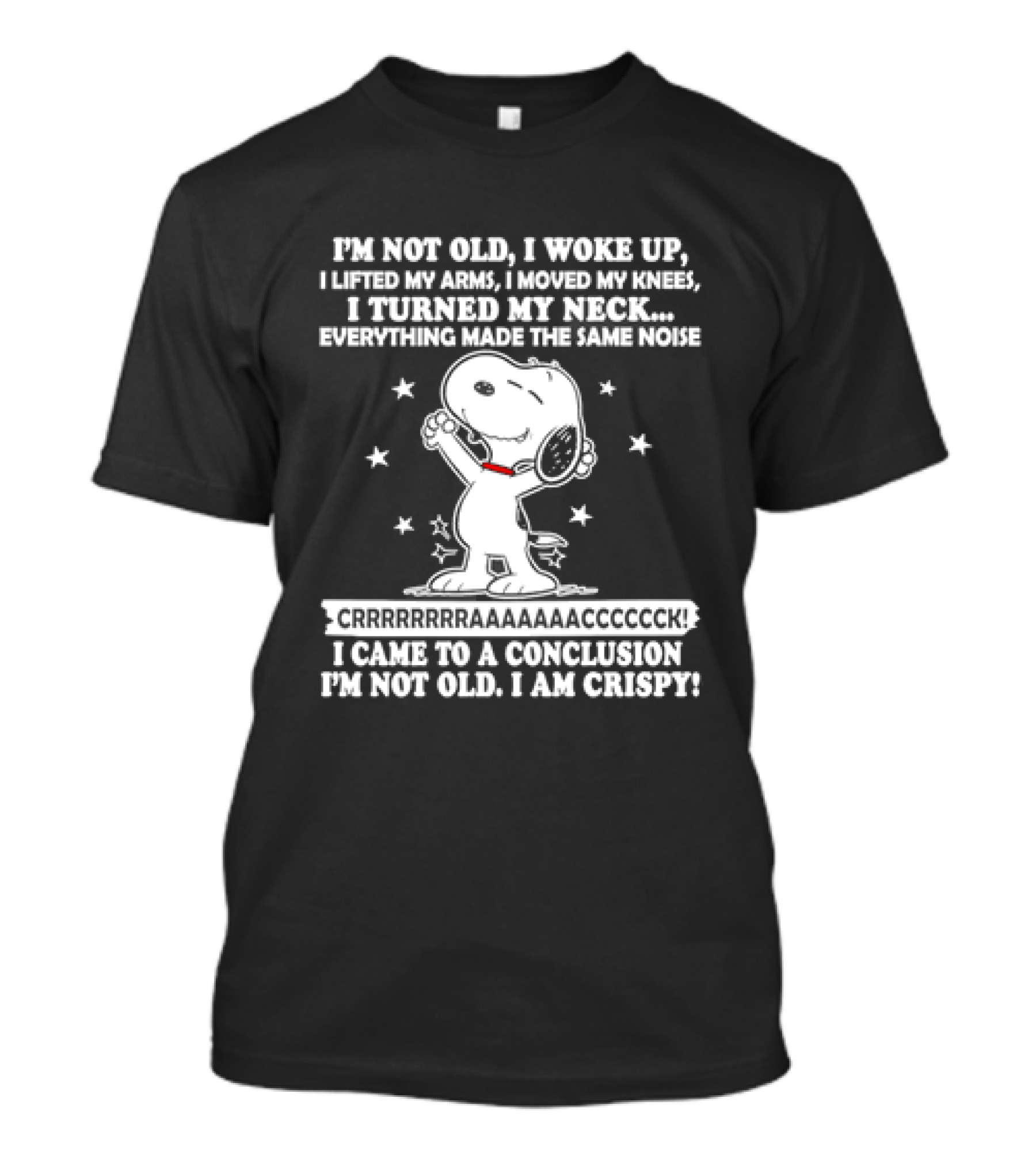 Snoopy I'm Not Old I Woke Up I Am Crispy Peanuts T-Shirt