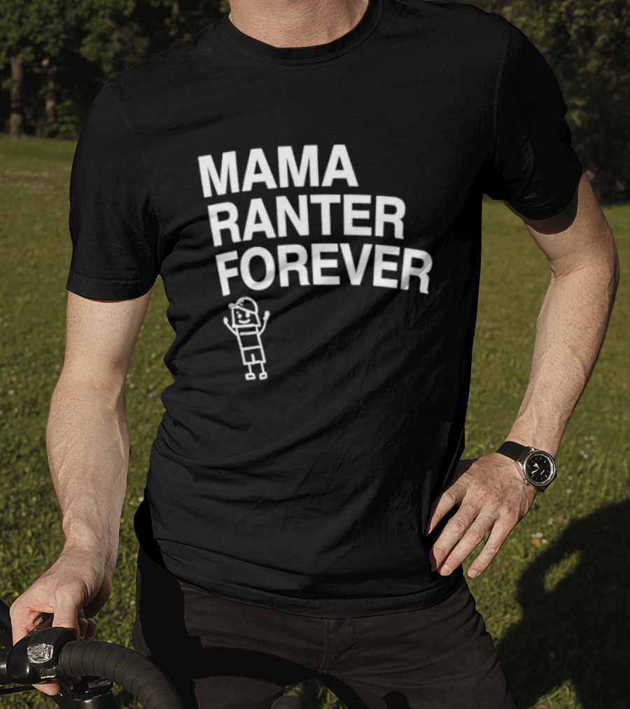 Mama Ranter Forever Stick Figure T-Shirt