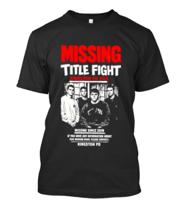 Missing Title Fight Kingston PA USA 2018 Iconic Band Event T-Shirt