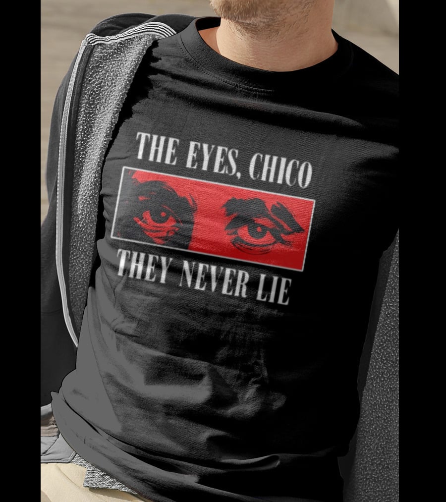 The Eyes Chico They Never Lie Red Eyes T-Shirt