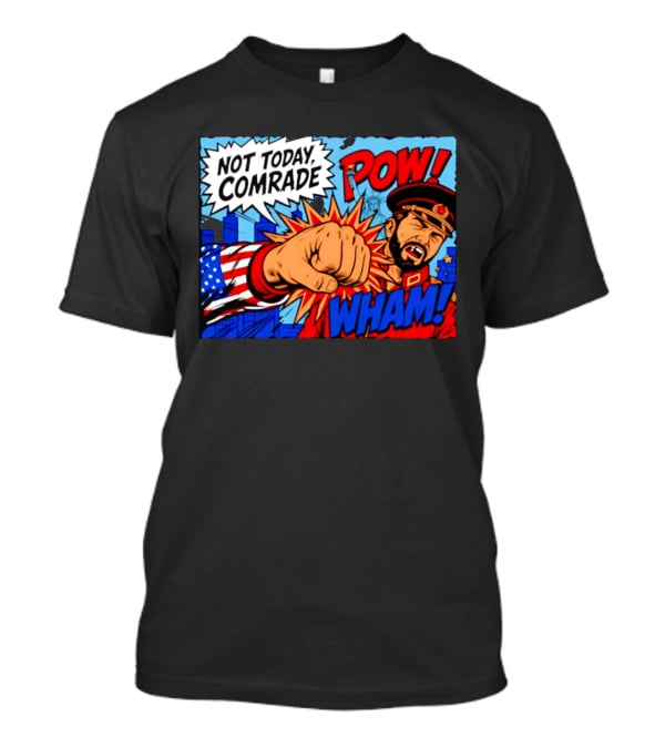 Not Today Comrade POW WHAM Pop Art Cold War T-Shirt