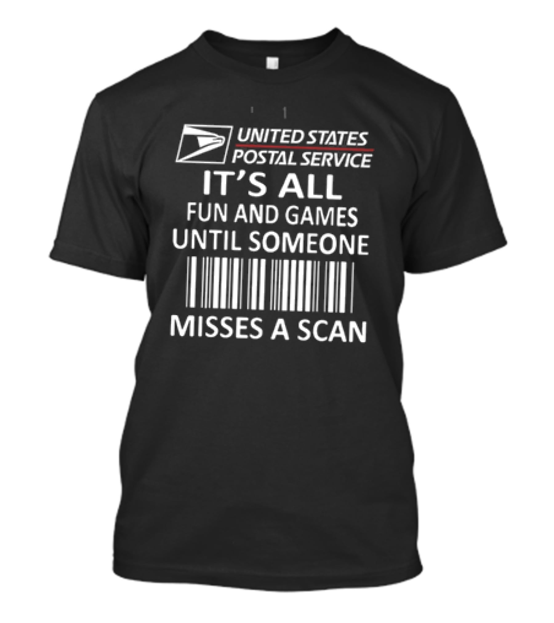 United States Postal Service It's All Fun And Games Until Someone Misses A Scan T-Shirt