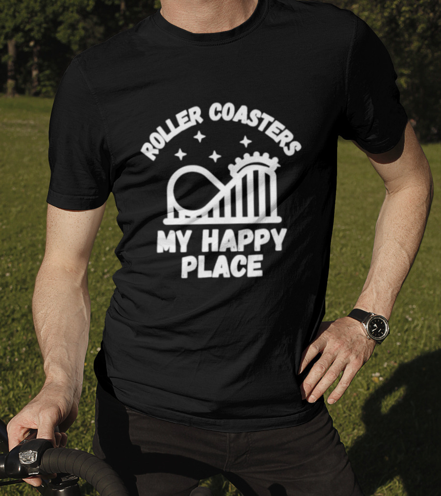 Roller S My Happy Place Amusement Park Thrill Ride T-Shirt