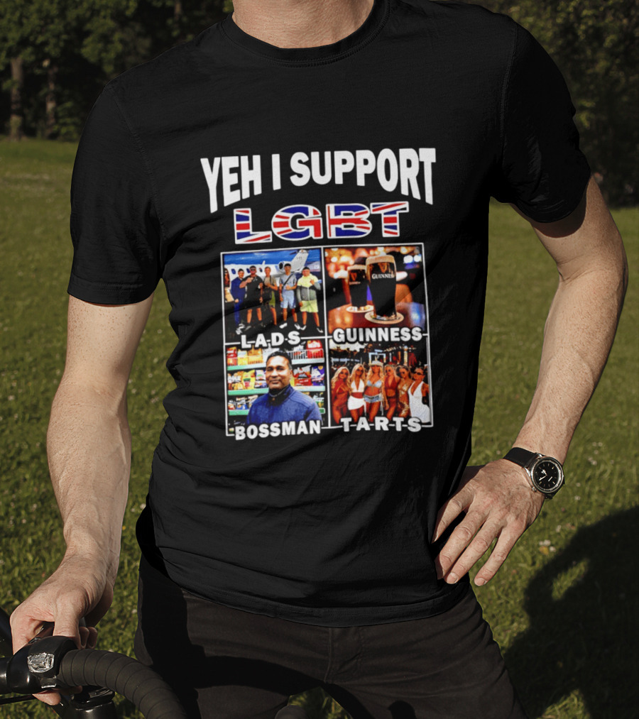 Yeh I Support LGBT Lads Guinness Bossman Tarts T-Shirt