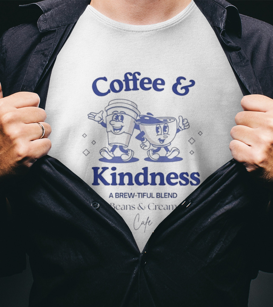 Coffee & Kindness A Brew Tiful Blend Beans & Cream Cafe T-Shirt