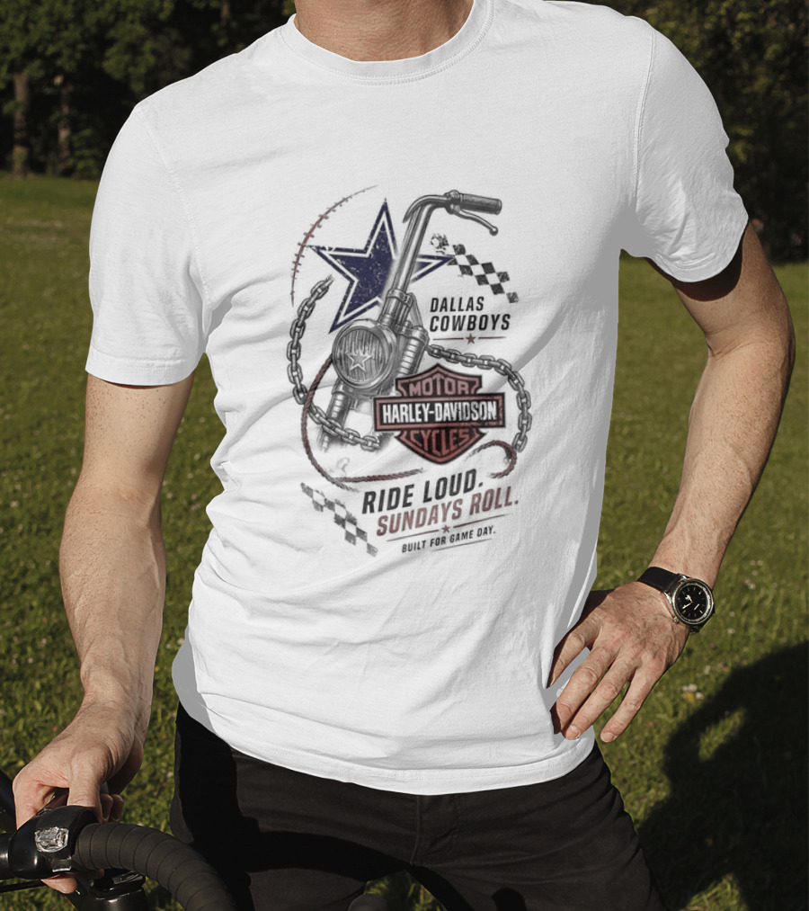 Dallas Cowboys Harley Davidson Motorcycles Ride Loud Sundays Roll Built For Game Day T-Shirt