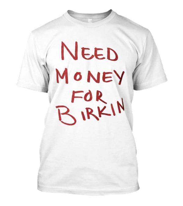 Paris Hilton Need Money For Birkin T-Shirt