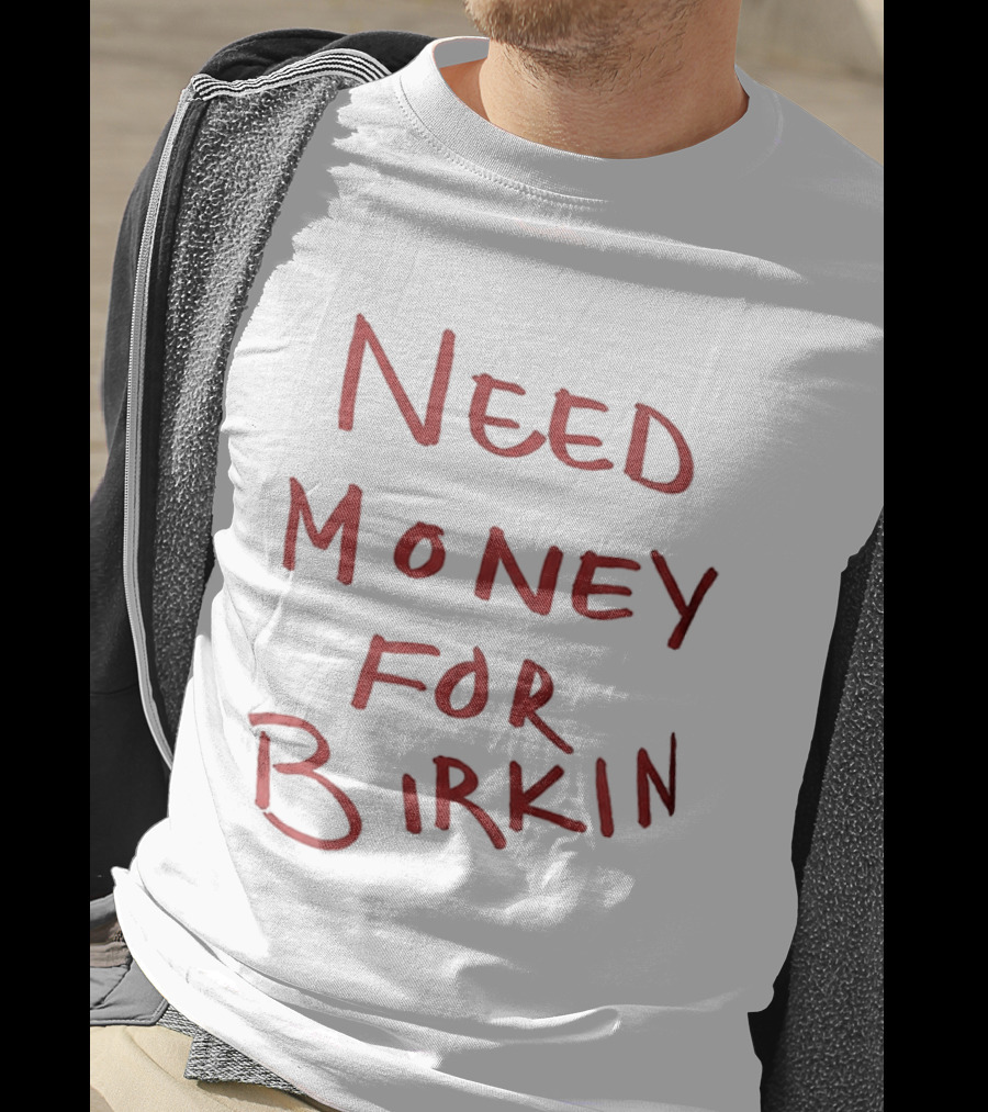 Paris Hilton Need Money For Birkin T-Shirt