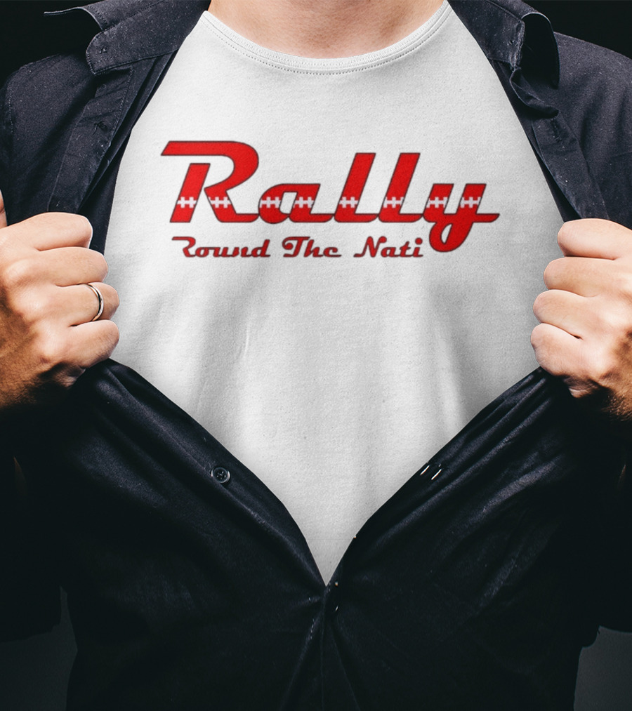Rally Round The Nati Cincinnati Bengal Football Fan Gear T-Shirt