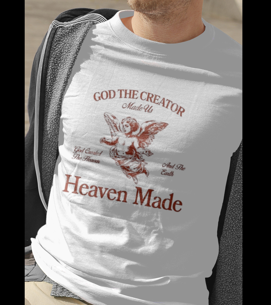 Heaven Made God The Creator Made The Heaven And The Earth T-Shirt