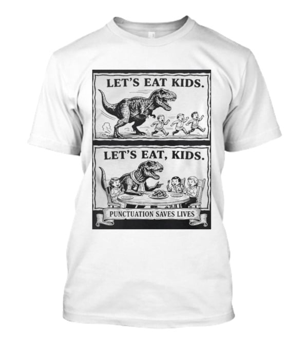 Let's Eat Kids Punctuation Saves Lives Dinosaur Humor T-Shirt